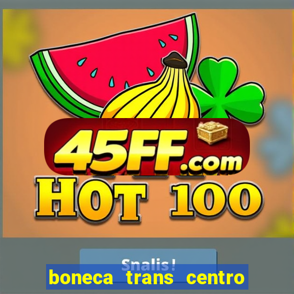 boneca trans centro de s o paulo capital e regi o skokka